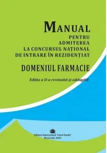 Coperta cărții Manual pentru admiterea la concursul national de intrare in rezidentiat. Domeniul Farmacie. Editia a II-a, revizuita si adaugita