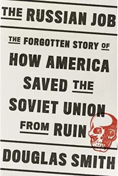Coperta cărții The Russian Job: The Forgotten Story of How America Saved the Soviet Union from Ruin
