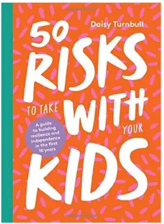 Coperta cărții 50 Risks to Take with Your Kids