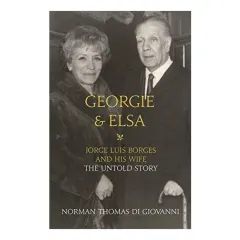 Coperta cărții Georgie and Elsa Jorge Luis Borges and His Wife