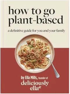Coperta cărții Deliciously Ella How to Go Plant-Based