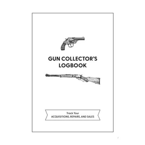Coperta cărții Gun Collector's Logbook Track Your Acquisitions, Repairs, and Sales
