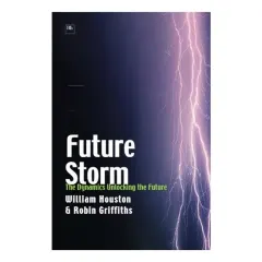 Coperta cărții Future Storm : The Dynamics Unlocking the Future
