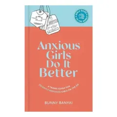Coperta cărții Anxious Girls Do It Better