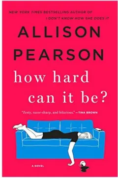 Coperta cărții How hard can it be?, Allison Pearson
