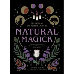 Coperta cărții The Witch of the Forest's Guide to Natural Magick, Linday Squire