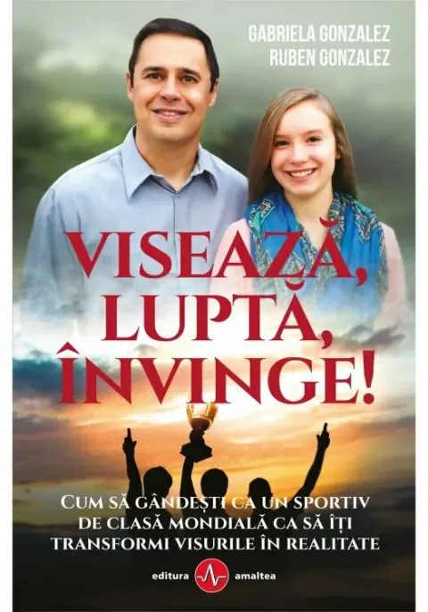 Coperta cărții Visează, luptă, învinge!