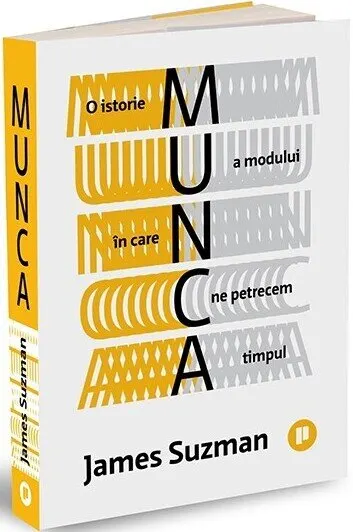 Coperta cărții Munca. O istorie a modului în care ne petrecem timpul