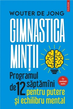 Coperta cărții Gimnastica minții. Programul de 12 săptămâni pentru putere și echilibru mental