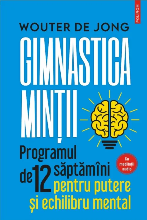 Coperta cărții Gimnastica minții. Programul de 12 săptămâni pentru putere și echilibru mental