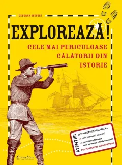 Coperta cărții Exploreaza! Cele mai periculoase calatorii din istorie