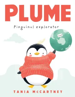 Coperta cărții Plume, pinguinul explorator