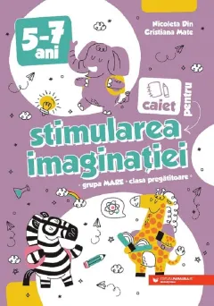 Coperta cărții Caiet pentru stimularea imaginatiei. 5-7 ani