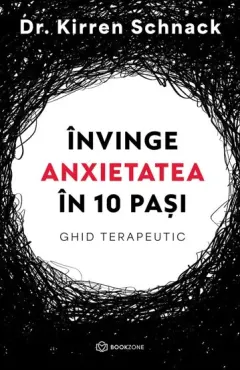 Coperta cărții Invinge anxietatea in 10 pasi. Ghid terapeutic