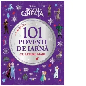 Coperta cărții Disney. Regatul de gheata. 101 povesti de iarna cu litere mari