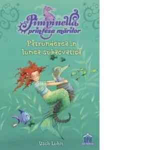 Coperta cărții Pimpinella, printesa marilor. Patrunderea in lumea subacvatica