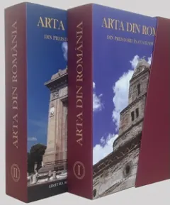 Coperta cărții Arta din Romania din preistorie in contemporaneitate. Volumul I + II