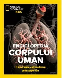 Coperta cărții National Geographic Kids. Enciclopedia corpului uman. O incursiune extraordinara prin corpul tau