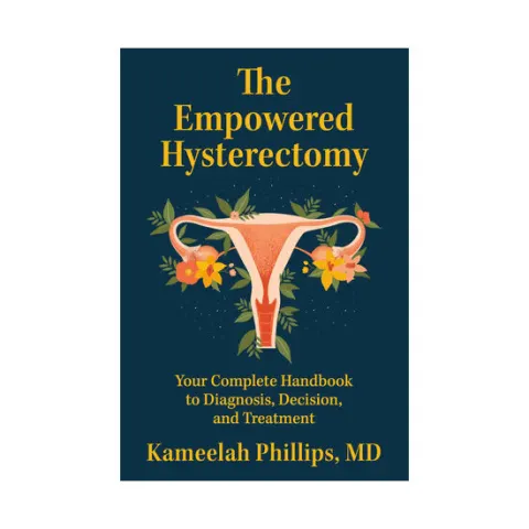 Coperta cărții The empowered hysterectomy: your complete handbook to diagnosis, decision, and treatment