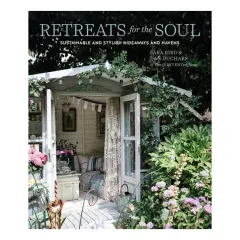Coperta cărții Retreats for the soul: sustainable and stylish hideaways and havens