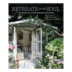 Coperta cărții Retreats for the soul: sustainable and stylish hideaways and havens