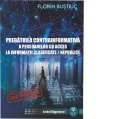 Coperta cărții Pregatirea contrainformativa a persoanelor cu acces la informatii clasificate / nepublice