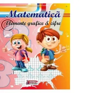 Coperta cărții Matematica. Elemente grafice si cifre