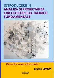 Coperta cărții Introducere in analiza si proiectarea circuitelor electronice fundamentale. Editia a II-a completata si revizuita