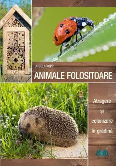 Coperta cărții Animale folositoare. Atragere și colonizare în grădină