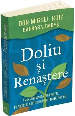 Coperta cărții Doliu si renastere - Don Miguel Ruiz, Barbara Emrys