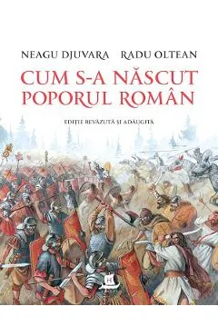 Coperta cărții Cum s-a nascut poporul roman - Neagu Djuvara, Radu Oltean