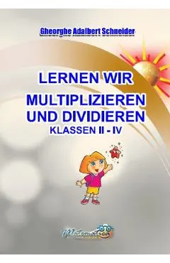 Coperta cărții Lernen wir multiplizieren and dividieren. Klassen 2-4 - Gheorghe-Adalbert Schneider