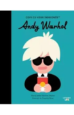 Coperta cărții Andy Warhol. Copii cu visuri indraznete