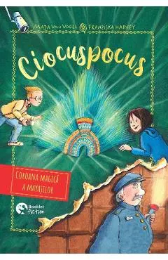 Coperta cărții Ciocuspocus Vol.4: Coroana magica a mayasilor