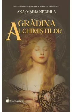 Coperta cărții Gradina alchimistilor. Seria Cele patru oglinzi ale adevarului Vol.3
