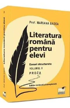 Coperta cărții Literatura romana pentru elevi. Eseuri structurate. Vol.2: Proza