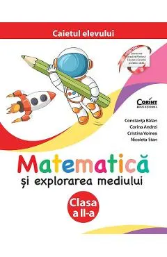 Coperta cărții Matematica si explorarea mediului - Clasa 2 - Caietul elevului - Constanta Balan, Corina Andrei, Cristina Voinea, Nicoleta Stan