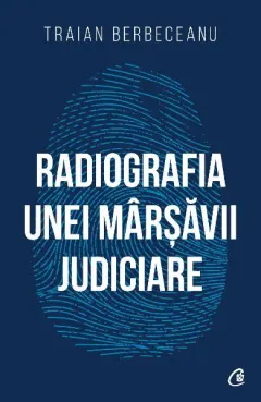 Coperta cărții Radiografia unei marsavii judiciare