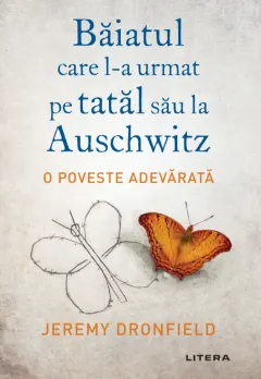Coperta cărții Băiatul care l-a urmat pe tatăl său la Auschwitz