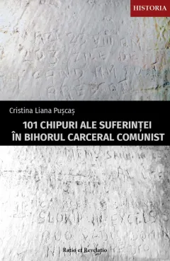 Coperta cărții 101 chipuri ale suferinței în Bihorul carceral comunist