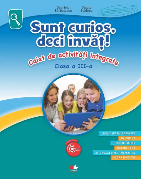 Coperta cărții Sunt curios, deci invat! Caiet de activitati integrate. Clasa a III-a