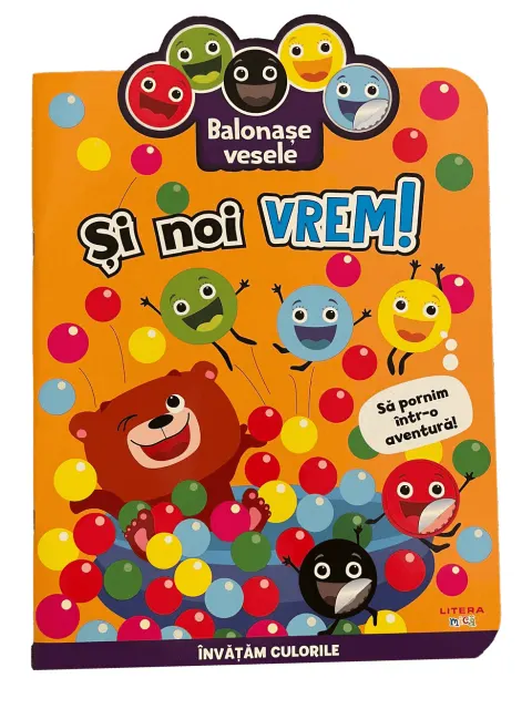Coperta cărții Balonase vesele. Si noi vrem! Sa pornim intr-o aventura!