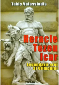 Coperta cărții Heracle Tezeu Icar. Legendarii eroi ai Olimpului