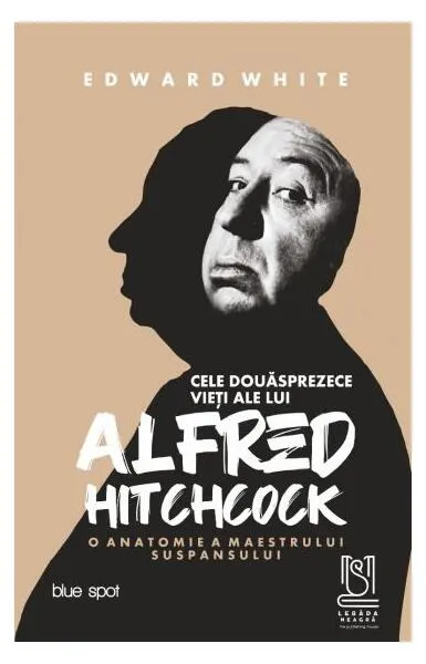 Coperta cărții Cele douăsprezece vieți ale lui Alfred Hitchcock. O anatomie a maestrului suspansului