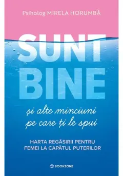 Coperta cărții Sunt bine și alte minciuni pe care ți le spui