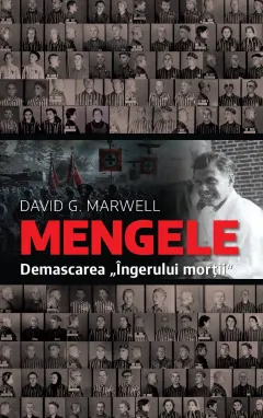 Coperta cărții Mengele. Demascarea „Îngerului morții"