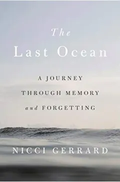 Coperta cărții The Last Ocean: A Journey through Memory and Forgetting