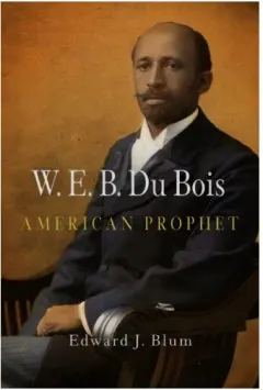 Coperta cărții W. E. B. du Bois, American Prophet