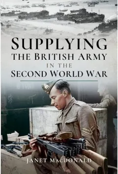 Coperta cărții Supplying the British Army in the Second World War