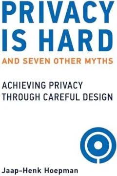 Coperta cărții Privacy Is Hard and Seven Other Myths